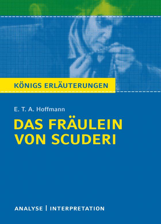 Cover-Bild Das Fräulein von Scuderi von E.T.A Hoffmann - Textanalyse und Interpretation