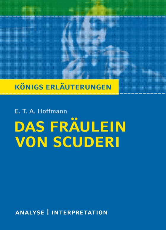 Cover-Bild Das Fräulein von Scuderi von E.T.A Hoffmann - Textanalyse und Interpretation
