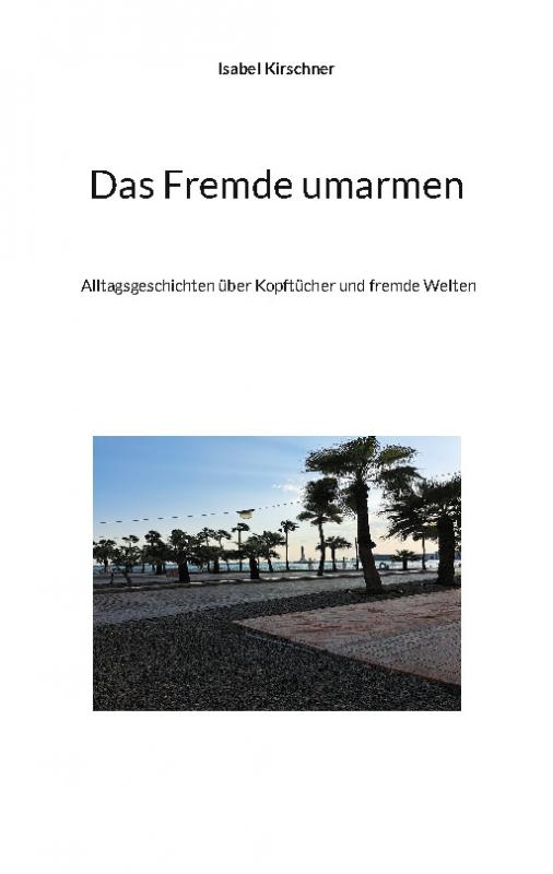 Cover-Bild Das Fremde umarmen