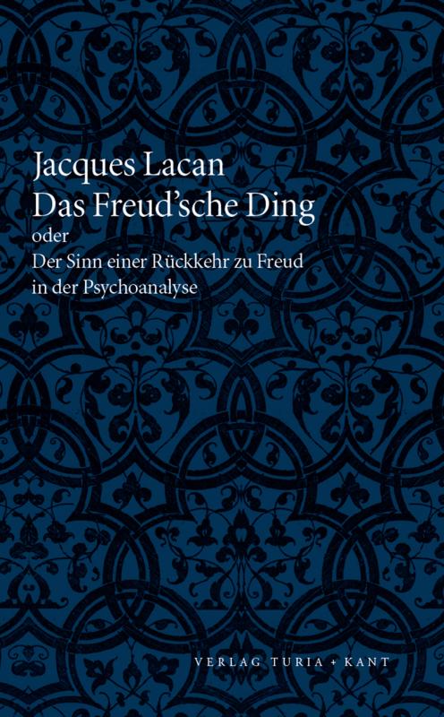Cover-Bild Das Freud’sche Ding oder Der Sinn einer Rückkehr zu Freud in der Psychoanalyse
