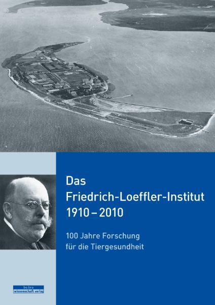 Cover-Bild Das Friedrich-Loeffler-Institut 1910–2010