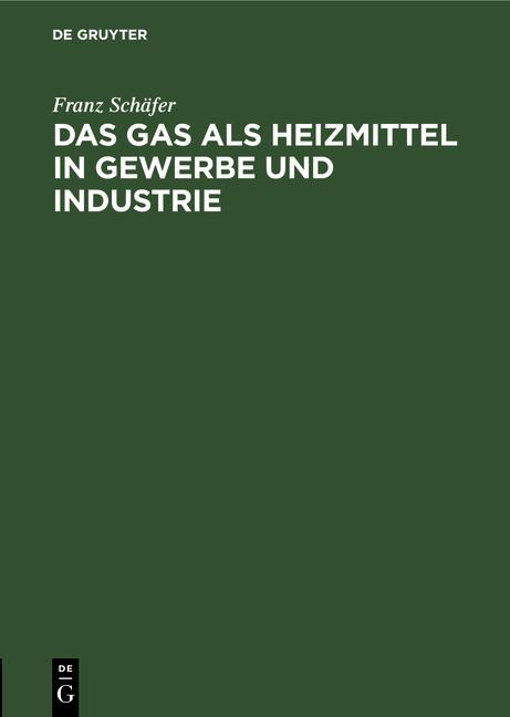 Cover-Bild Das Gas als Heizmittel in Gewerbe und Industrie