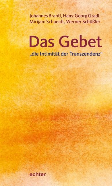 Cover-Bild Das Gebet - "die Intimität der Transzendenz"