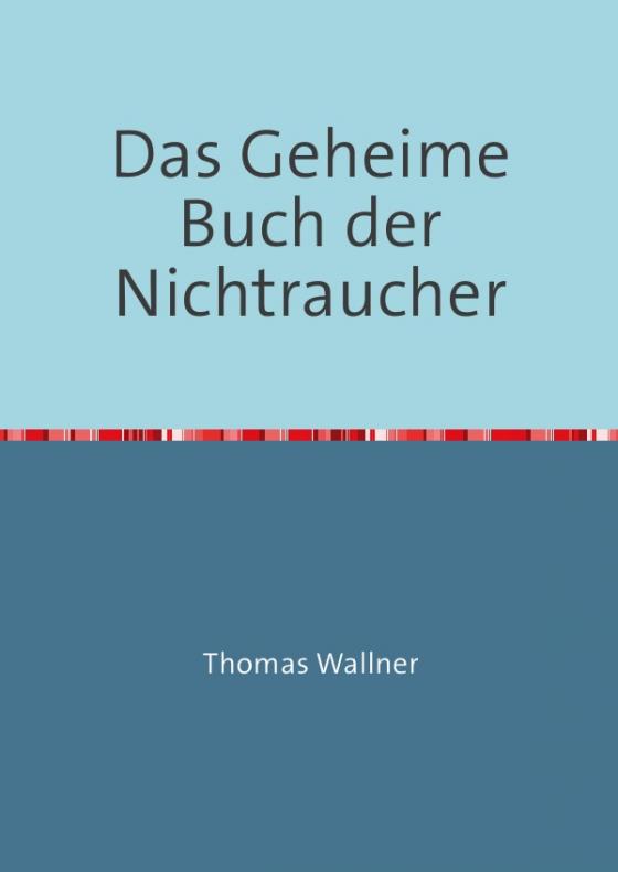 Cover-Bild Das Geheime Buch der Nichtraucher