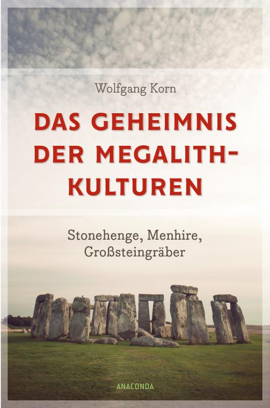 Cover-Bild Das Geheimnis der Megalithkulturen. Stonehenge, Menhire, Großsteingräber