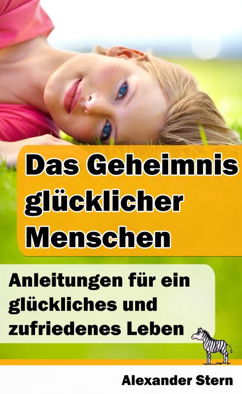 Cover-Bild Das Geheimnis glücklicher Menschen