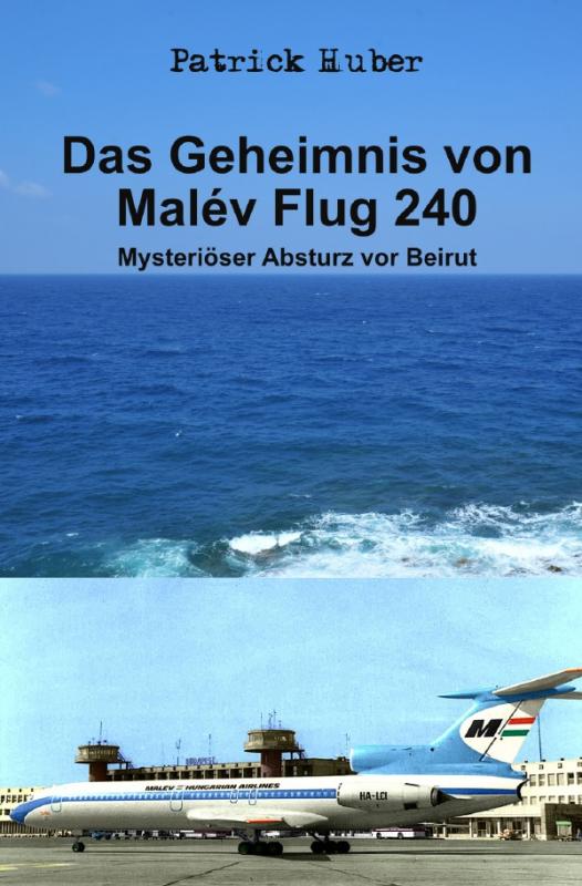 Cover-Bild Das Geheimnis von Malév Flug 240
