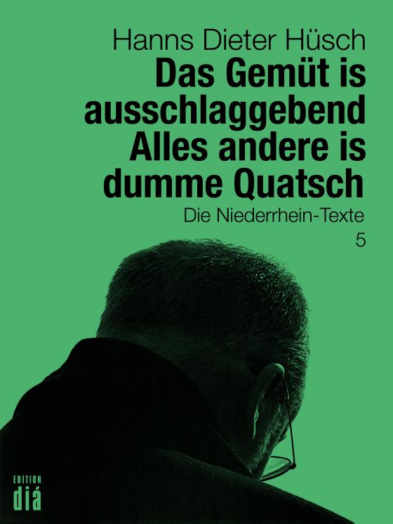 Cover-Bild Das Gemüt is ausschlaggebend. Alles andere is dumme Quatsch