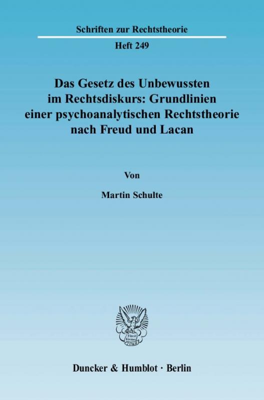 Cover-Bild Das Gesetz des Unbewussten im Rechtsdiskurs: Grundlinien einer psychoanalytischen Rechtstheorie nach Freud und Lacan.