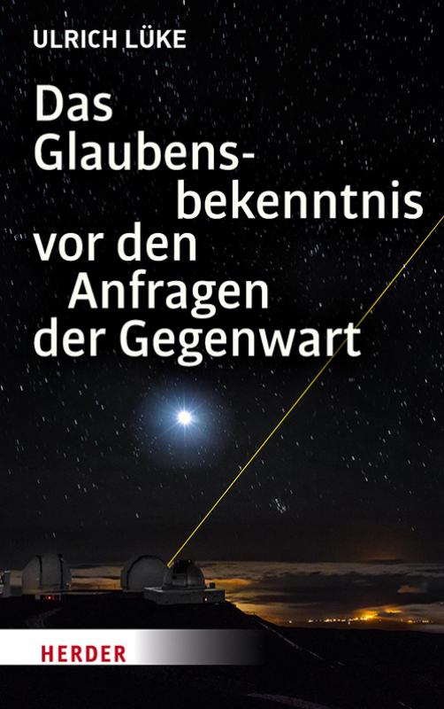 Cover-Bild Das Glaubensbekenntnis vor den Anfragen der Gegenwart