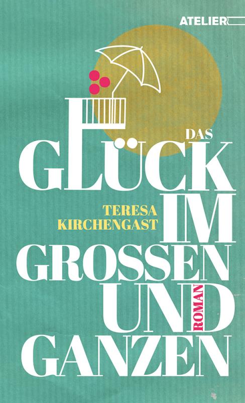 Cover-Bild Das Glück im Großen und Ganzen