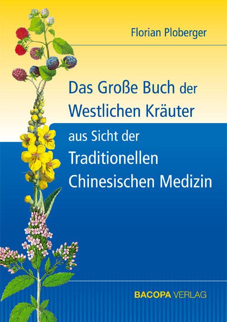 Cover-Bild Das Grosse Buch der Westlichen Kräuter aus Sicht der Traditionellen Chinesischen Medizin