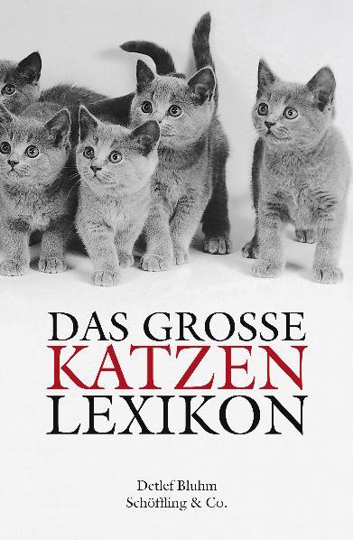 Cover-Bild Das große Katzenlexikon. Geschichte, Verhalten und Kultur von A-Z (Gebundene Ausgabe)