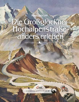 Cover-Bild Das große kleine Buch: Die Großglockner Hochalpenstraße anders erleben