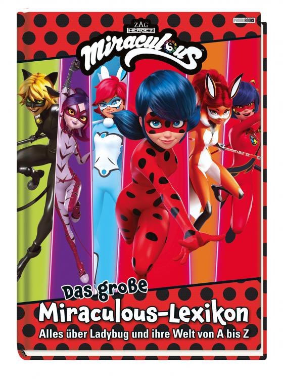 Cover-Bild Das große Miraculous-Lexikon - Alles über Ladybug und ihre Welt von A bis Z