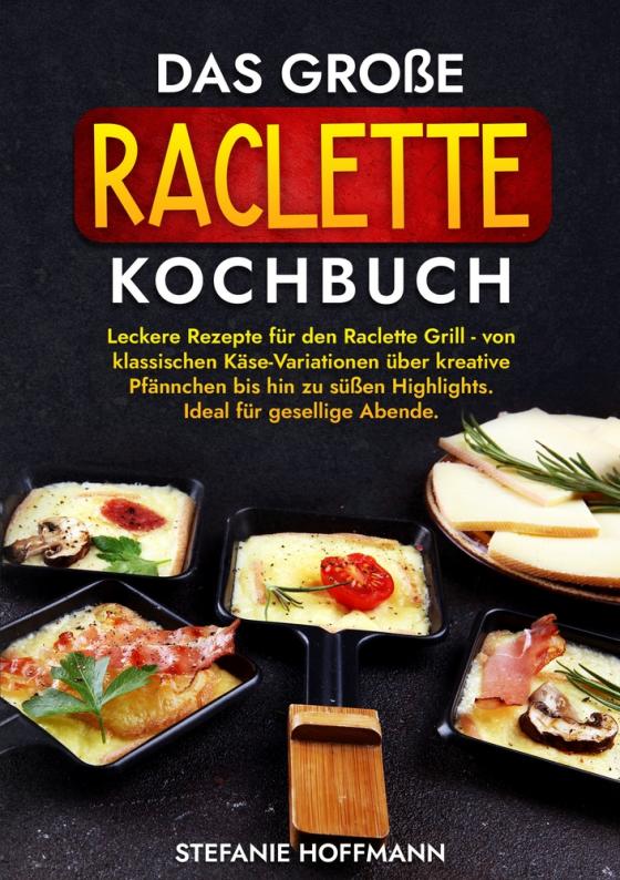 Cover-Bild Das große Raclette Kochbuch