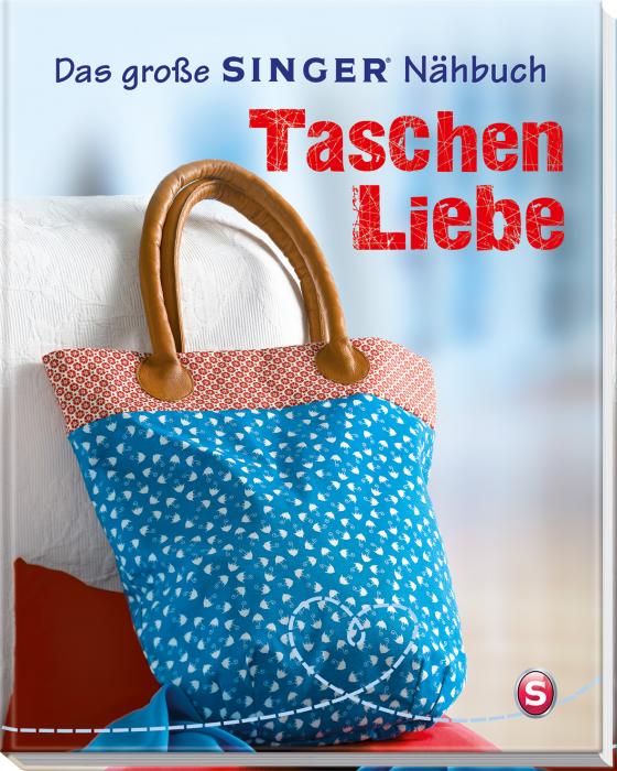 Cover-Bild Das große SINGER Nähbuch Taschen-Liebe