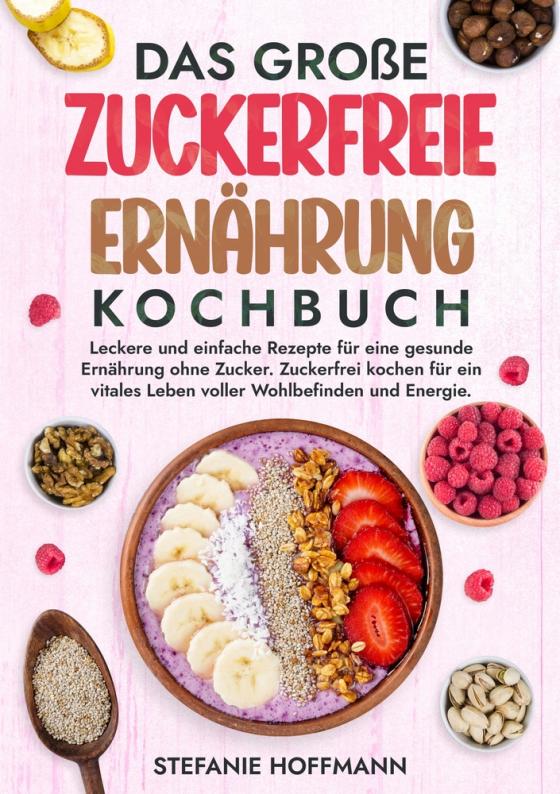 Cover-Bild Das große Zuckerfreie Ernährung Kochbuch