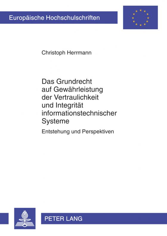 Cover-Bild Das Grundrecht auf Gewährleistung der Vertraulichkeit und Integrität informationstechnischer Systeme