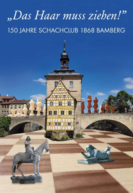 Cover-Bild "Das Haar muss ziehen!" 150 Jahre Schachclub 1868 Bamberg