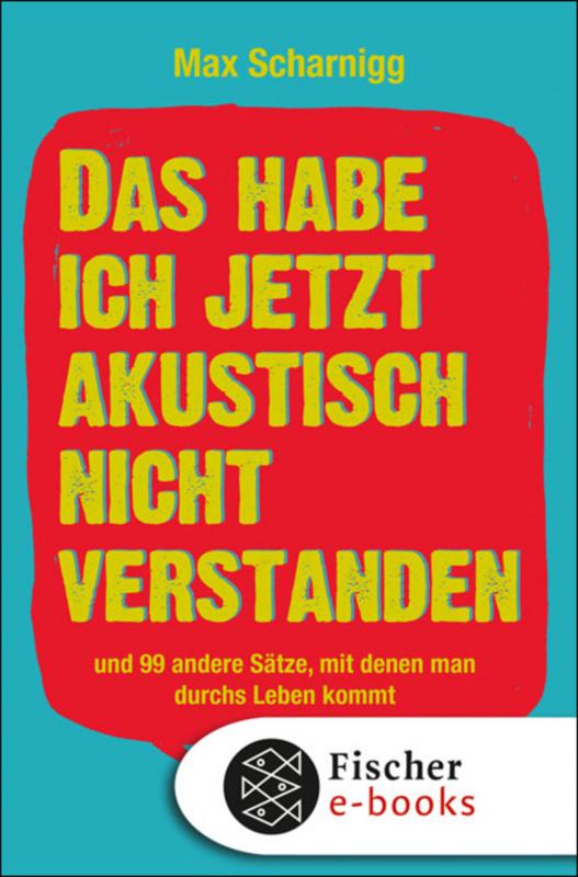 Cover-Bild Das habe ich jetzt akustisch nicht verstanden