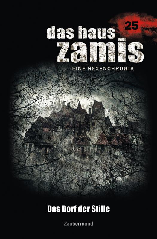 Cover-Bild Das Haus Zamis 25 – Das Dorf der Stille