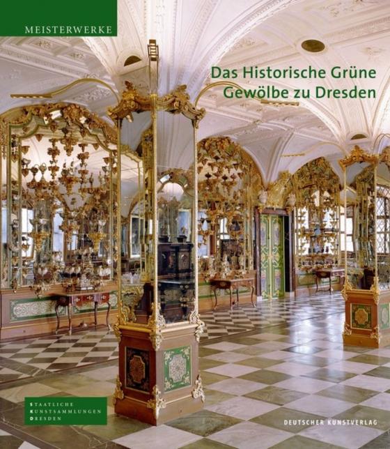 Cover-Bild Das Historische Grüne Gewölbe zu Dresden
