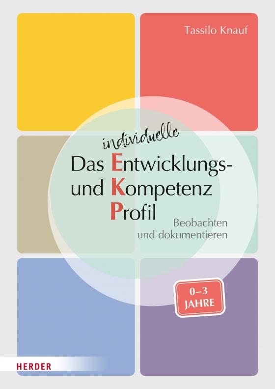 Cover-Bild Das individuelle Entwicklungs- und Kompetenzprofil (EKP) für Kinder von 0-3 Jahren. Manual