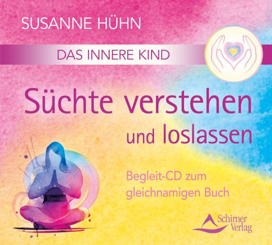 Cover-Bild Das Innere Kind - Süchte verstehen und loslassen