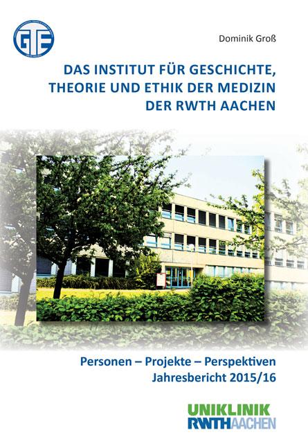 Cover-Bild Das Institut für Geschichte, Theorie und Ethik der Medizin der RWTH Aachen