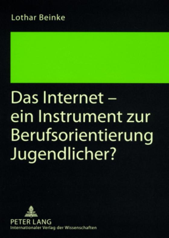 Cover-Bild Das Internet – ein Instrument zur Berufsorientierung Jugendlicher?