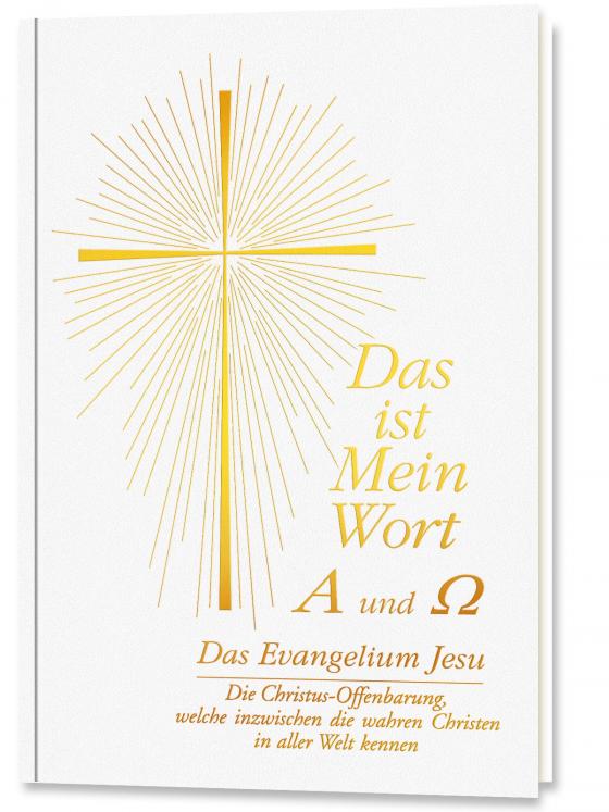 Cover-Bild Das ist Mein Wort. Alpha und Omega. Das Evangelium Jesu