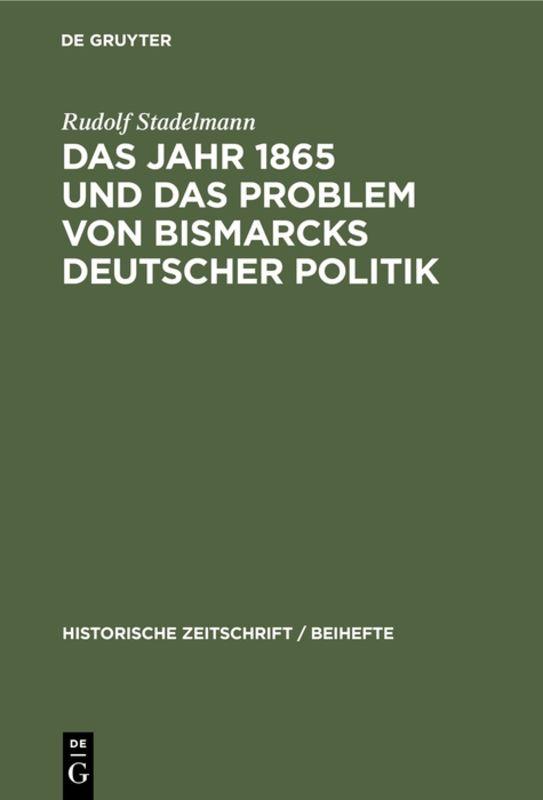 Cover-Bild Das Jahr 1865 und das Problem von Bismarcks deutscher Politik