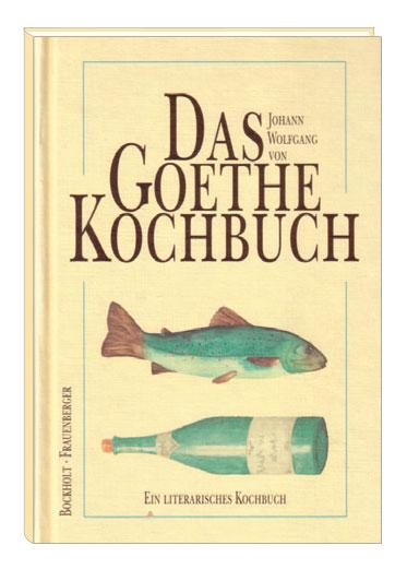 Cover-Bild Das Johann Wolfgang von Goethe-Kochbuch