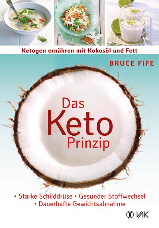 Cover-Bild Das Keto-Prinzip: Ketogen ernähren mit Kokosöl und Fett