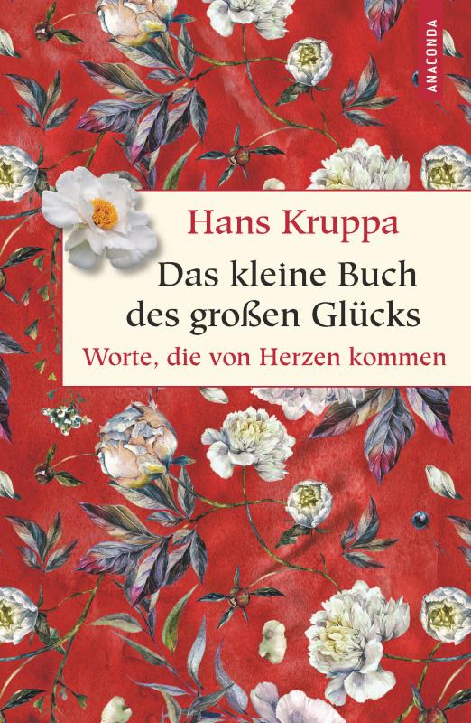 Cover-Bild Das kleine Buch des großen Glücks. Worte, die von Herzen kommen