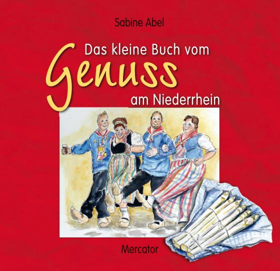 Cover-Bild Das kleine Buch vom Genuss am Niederrhein