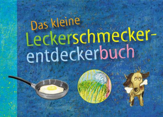 Cover-Bild Das kleine Leckerschmeckerentdeckerbuch