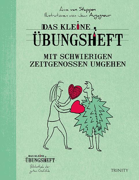 Cover-Bild Das kleine Übungsheft - Mit schwierigen Zeitgenossen umgehen