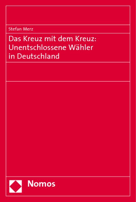 Cover-Bild Das Kreuz mit dem Kreuz: Unentschlossene Wähler in Deutschland