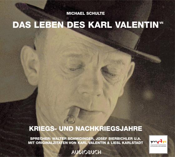 Cover-Bild Das Leben des Karl Valentin (Teil 7) - Kriegs- und Nachkriegsjahre