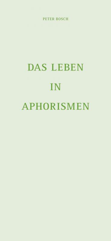 Cover-Bild Das Leben in Aphorismen