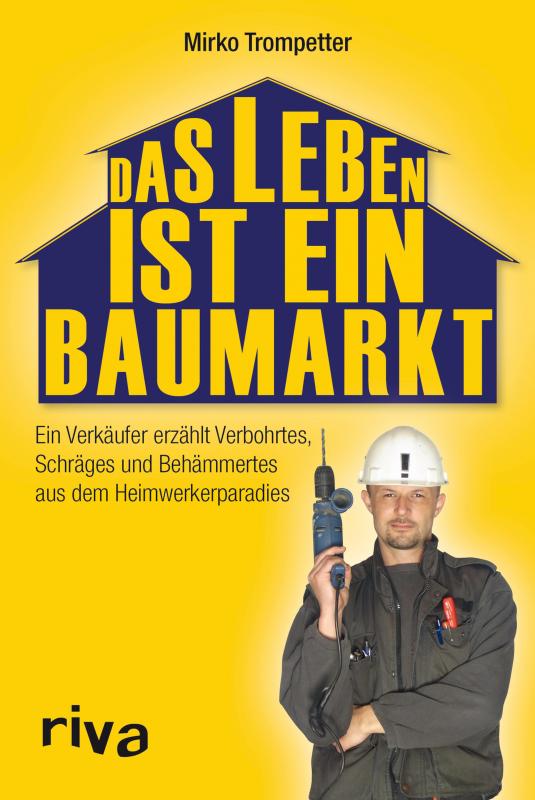 Cover-Bild Das Leben ist ein Baumarkt