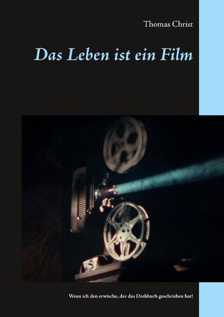 Cover-Bild Das Leben ist ein Film