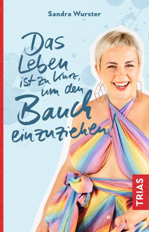 Cover-Bild Das Leben ist zu kurz, um den Bauch einzuziehen