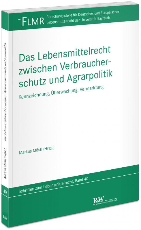 Cover-Bild Das Lebensmittelrecht zwischen Verbraucherschutz und Agrarpolitik