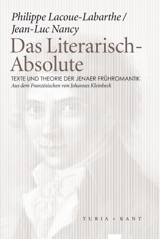 Cover-Bild Das Literarisch-Absolute. Texte und Theorie der Jenaer Frühromantik