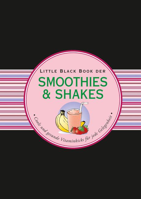 Cover-Bild Das Little Black Book der Smoothies & Shakes