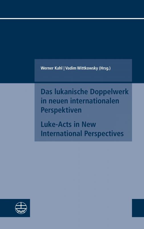 Cover-Bild Das lukanische Doppelwerk in neuen internationalen Perspektiven / Luke-Acts in New International Perspectives