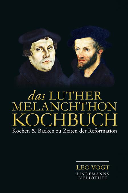 Cover-Bild Das Luther-Melanchthon-Kochbuch